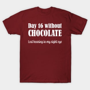 Day 16 without Chocolate T-Shirt